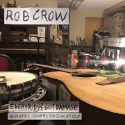 Rob Crow - Everybody's Got Damage (2020) Hi Res