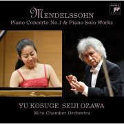 Yu Kosuge, Seiji Ozawa - Mendelssohn: Piano Concerto No. 1 & Piano Solo Works (2010)
