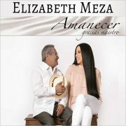 Elizabeth Meza - Amanecer, Gracias Maestro (2019)