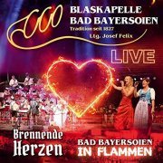 Blaskapelle Bad Bayersoien - Bad Bayersoien in Flammen - Brennende Herzen - Live - LTG. Josef Felix (Live) (2021)
