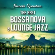 VA - Smooth Operators: The Best Bossa Nova & Lounge Jazz (2018)