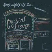 Luke Hendrickson - One Night at the Crystal Lounge (2020)