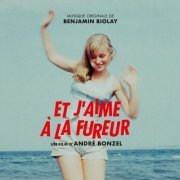 Benjamin Biolay - Et j'aime à la fureur (Bande originale du film) (2022) [Hi-Res]