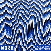 Marcus Marr, Chet Faker - Work (2015)
