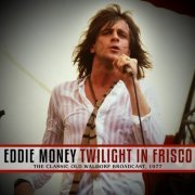 Eddie Money - Twilight in Frisco (2019)