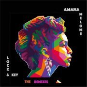 Melome' Amana - Lock & Key: The Remixes (2016)