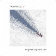 Paolo Fresu - Songlines / Night & Blue (2015)