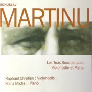 Raphaël Chrétien - Martinu: Les 3 sonates pour violoncelle et piano (2023)