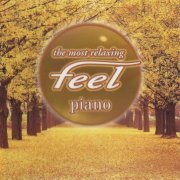 VA - The Most Relaxing Feel Piano (2005)