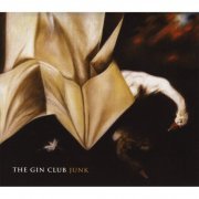 The Gin Club - Junk (2008)