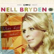 Nell Bryden - What Does It Take (2009)