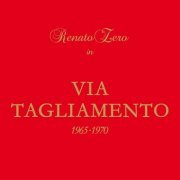 Renato Zero - Via Tagliamento 1965-1970 (1982)