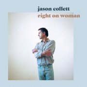 Jason Collett - Right On Woman (2022) Hi Res