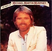Michael Martin Murphey - The Best Of Michael Martin Murphey (Reissue) (1982/1994)