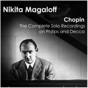 Nikita Magaloff - Nikita Magaloff Chopin: The Complete Solo Recordings on Philips and Decca (2022)