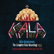 Kala - After Quintessence: The Complete Kala Recordings 1973 (2010)