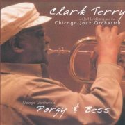 Clark Terry with Jeff Lindberg & Chicago Jazz Orchestra - George Gershwin's Porgy & Bess (2004)