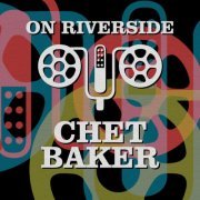 Chet Baker - On Riverside: Chet Baker (2023)