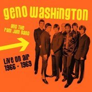 Geno Washington and the Ram Jam Band - Live On Air 1966-1969 (2021)