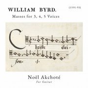 Noël Akchoté - Byrd - Masses For 3-5 Voices (For Guitar) (2023)
