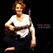 Karen Sharp - So Far So Good (2004)