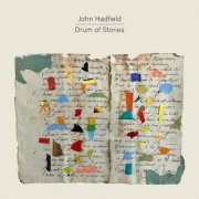 John Hadfield - Drum Of Stories (2023)