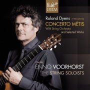 Enno Voorhorst, The String Soloists - Dyens: Concerto Métis (2018/2019) [Hi-Res]