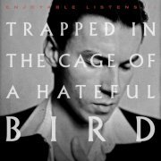 Enjoyable Listens - Trapped In the Cage of a Hateful Bird (2024) Hi-Res