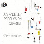 Los Angeles Percussion Quartet - Rupa-khandha (2012) [Hi-Res]