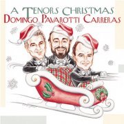 Luciano Pavarotti, Plácido Domingo, José Carreras - A Tenors' Christmas (1997)