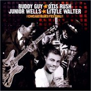 Buddy Guy, Junior Wells, Little Water & Otis Rush - The Chicago Blues Festival (2006)