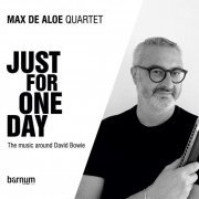 Max De Aloe Quartet - Just for One Day (The Music Around David Bowie) (2020)