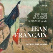 Nicolas Chalvin & Orchestre de Chambre de Lausanne - Jean Françaix: Works for Winds (2021) [Hi-Res]