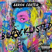 Aaron Carter - Blacklisted (2022)