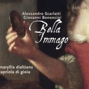 Amaryllis Dieltiens, Capriola Di Gioia - Bella Immago: Arias and cantatas by Alessandro Scarlatti and Giovanni Bononcini (2017)