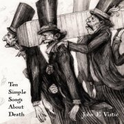 John E Vistic - Ten Simple Songs About Death (2024)