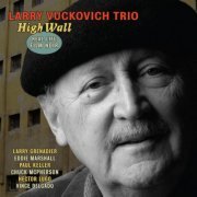 Larry Vuckovich Trio - High Wall: Real Life Film Noir (2007) flac