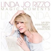 Linda Jo Rizzo - Magic Moments: My 35th Anniversary - Single Collection (2020)