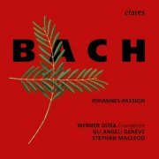 Gli Angeli Genève, Stephan MacLeod - J.S. Bach: Johannes-Passion, BWV 245 (2023) [Hi-Res]