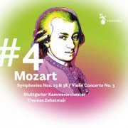 Stuttgarter Kammerorchester, Thomas Zehetmair - #4 Mozart: Symphonies Nos. 23 & 38 "Prague" / Violin Concerto No. 3 (2024) [Hi-Res]
