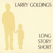 Larry Goldings - Long Story Short (2007)