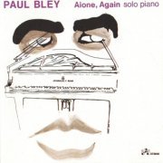 Paul Bley - Alone, Again (1974) FLAC