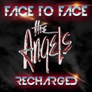 The Angels - Face To Face Recharged (2018)