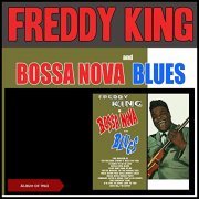 Freddy King - Bossa Nova and Blues (Album of 1963) (2020)