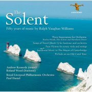 Royal Liverpool Philharmonic Orchestra, Roland Wood, Andrew Kennedy, Paul Daniel, Nicholas Bootiman - The Solent: 50 Years of Music by Ralph Vaughan Williams (2013) [Hi-Res]