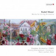 Marc Lachat, I Tempi & Gevorg Gharabekyan - Rudolf Moser: Works for String Orchestra (2022) [Hi-Res]