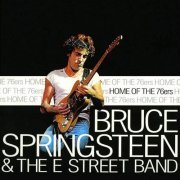 Bruce Springsteen & The E Street Band - Home Of The 76ers: 1976-10-27 Philadelphia Spectrum (2004)