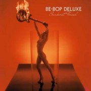 Be-Bop Deluxe - Sunburst Finish; Reissue, Remastered; Deluxe Edition (2018)