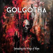 Golgotha - Spreading The Wings Of Hope (2024) Hi-Res