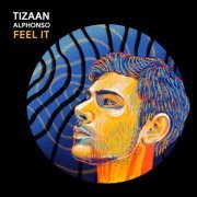 Tizaan Alphonso - Feel It (2020)